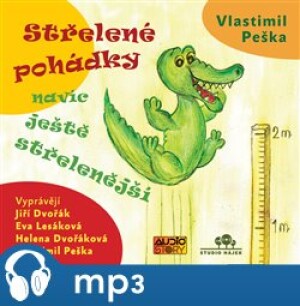 Product detail of Střelené pohádky navíc ještě střeleněší, mp3 - Vlastimil Peška