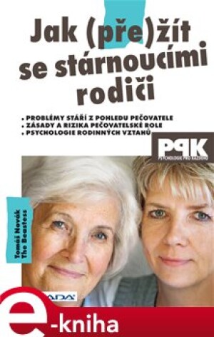 Product detail of Jak (pře)žít se stárnoucími rodiči - Tomáš Novák, The Beastess