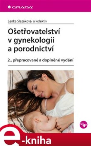 Product detail of Ošetřovatelství v gynekologii a porodnictví - Lenka Slezáková, kolektiv