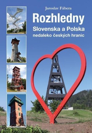Product detail of Rozhledny Slovenska a Polska nedaleko českých hranic - Jaroslav Fábera