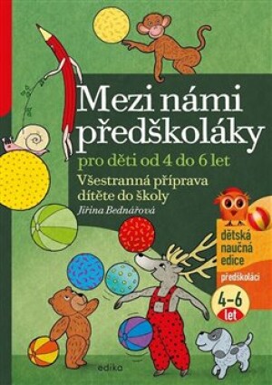 Product detail of Mezi námi předškoláky pro děti od 4 do 6. Všestranná příprava dítěte do školy, pro děti od 4 do 6 let ( 2.díl) - Jiřina Bednářová
