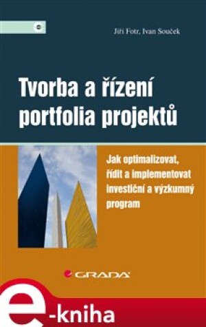 Product detail of Tvorba a řízení portfolia projektů - Jiří Fotr, Ivan Souček