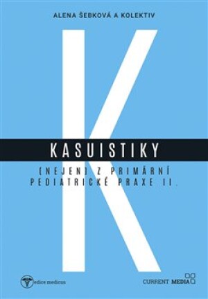 Product detail of Kasuistiky (nejen) z primární pediatrické praxe 2 - kol., Alena Šebková