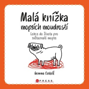 Product detail of Malá knížka mopsích moudrostí - Lekce do života pro světaznalé mopse - Gemma Correll