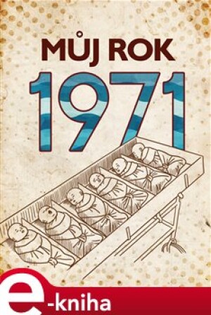 Product detail of Můj rok 1971 - Martin Ježek