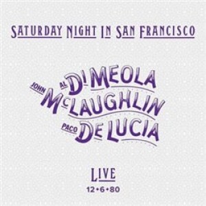 Product detail of Saturday Night In San Francisco - John McLaughlin, Paco de Lucia, Al di Meola