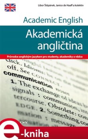 Product detail of Academic English - Akademická angličtina - Libor Štěpánek, Janice Haaff de