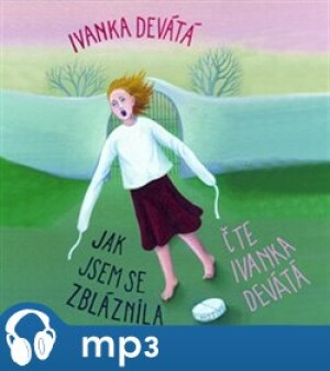 Product detail of Jak jsem se zbláznila, mp3 - Ivanka Devátá