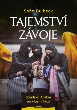 Product detail of Tajemství závoje - Saúdská Arábie na vlastní kůži - Soňa Bulbeck