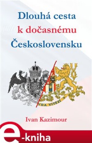 Product detail of Dlouhá cesta k dočasnému Československu - Ivan Kazimour