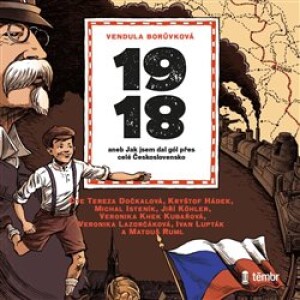 Product detail of 1918 aneb Jak jsem dal gól přes celé Československo - Vendula Borůvková