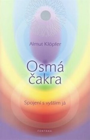 Product detail of Osmá čakra - Spojení s vyšším já - Almut Klöpfer