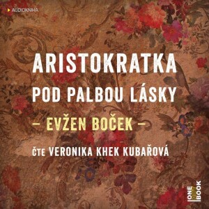 Product detail of Aristokratka pod palbou lásky - CDmp3 (Čte Veronika Khek Kubařová) - Evžen Boček