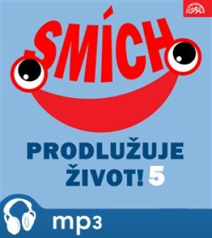 Product detail of Smích prodlužuje život! 5 - Jiří Štuchal, Václav Zeman, Pavel Hanuš, Bedřich Zelenka, Jaromír Čermák, Jiří Melíšek, Felix Holzmann, Luděk Sobota, Miloslav Šimek, Jiří Krampol