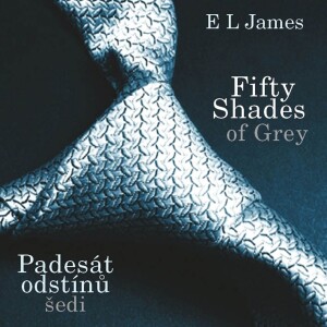 Product detail of Fifty Shades of Grey: Padesát odstínů šedi (audiokniha) - Erika Leonard James