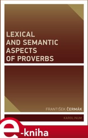 Product detail of Lexical and Semantic Aspects of Proverbs - František Čermák