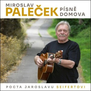 Product detail of Písně domova (Pocta Jaroslavu Seifertovi) - CD - Miroslav Paleček