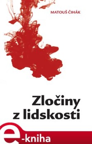Product detail of Zločiny z lidskosti - Matouš Čihák