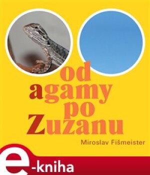 Product detail of Od Agamy po Zuzanu - Miroslav Fišmeister