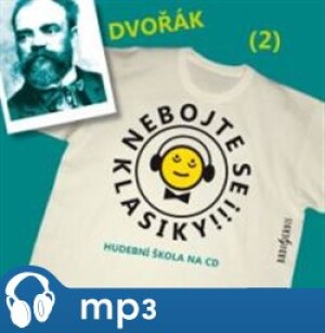 Product detail of Nebojte se klasiky! - Antonín Dvořák, mp3 - Antonín Dvořák