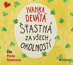 Product detail of Šťastná za všech okolností - CDmp3 (Čte Pavla Tomicová) - Ivanka Devátá