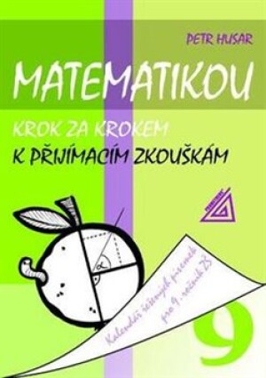Product detail of Matematikou krok za krokem k přijímacím zkouškám pro 9.r.ZŠ. Kalendář řešených úloh pro 9. ročník - Petr Husar