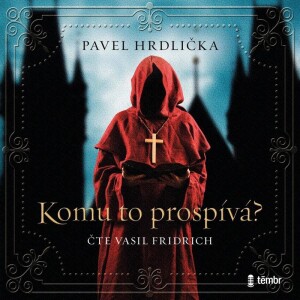 Product detail of Komu to prospívá - audioknihovna - Pavel Hrdlička
