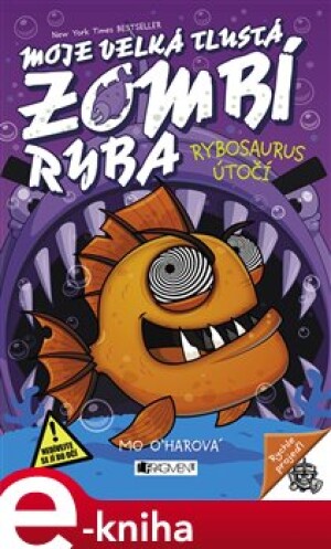 Product detail of Moje velká tlustá zombí ryba - Rybosaurus útočí - Mo O´Harová
