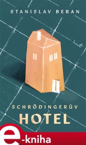 Product detail of Schrödingerův hotel - Stanislav Beran