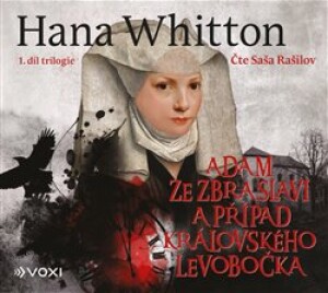 Product detail of Adam ze Zbraslavi a případ královského levobočka - Hana Whitton