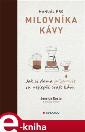 Product detail of Manuál pro milovníka kávy - Jessica Easto, Andreas Willhoff