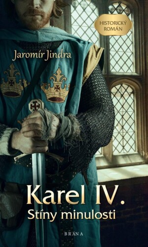 Product detail of Karel IV. – Stíny minulosti - Jaromír Jindra