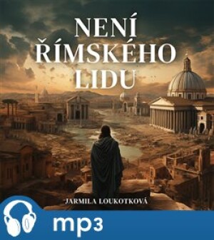 Product detail of Není římského lidu, mp3 - Jarmila Loukotková