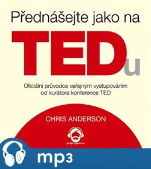 Product detail of Přednášejte jako na TEDu, mp3 - Chris Anderson