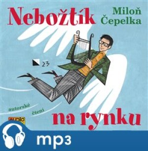 Product detail of Nebožtík na rynku, mp3 - Miloň Čepelka