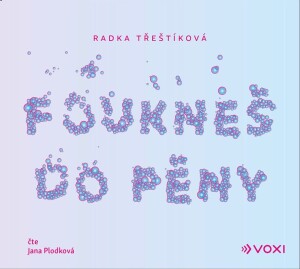Product detail of Foukneš do pěny (audiokniha) - Radka Třeštíková