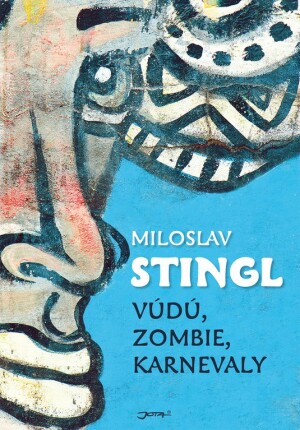 Product detail of Vúdú, zombie, karnevaly - Miloslav Stingl