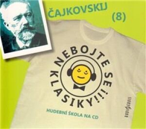Product detail of Nebojte se klasiky! - Petr Iljič Čajkovskij - Petr Iljič Čajkovskij