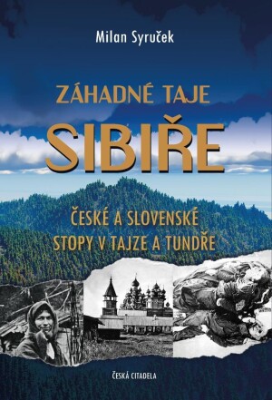 Product detail of Záhadné taje Sibiře - České a slovenské stopy v tajze a tundře - Milan Syruček