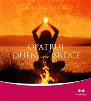 Product detail of Opatruj oheň svého srdce - Shiva Rea