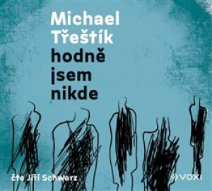 Product detail of Hodně jsem nikde - Michael Třeštík