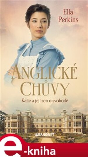 Product detail of Anglické chůvy: Katie a její sen o svobodě - Ella Perkins