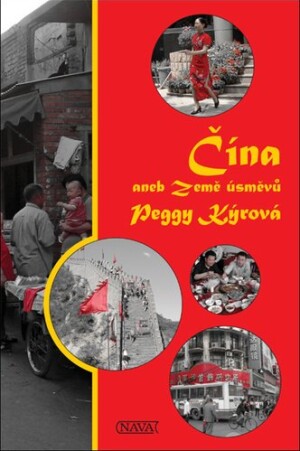 Product detail of Čína aneb Země úsměvů - Peggy Kýrová