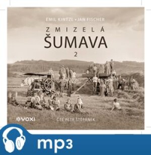 Product detail of Zmizelá Šumava 2, mp3 - Emil Kintzl, Jan Fischer