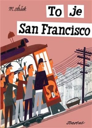 Product detail of To je San Francisco - Miroslav Šašek