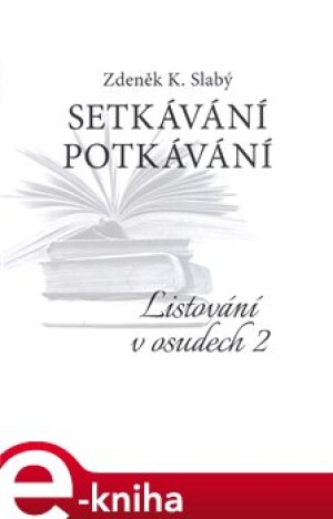Product detail of Setkávání potkávání - Zdeněk K. Slabý