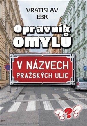 Product detail of Opravník omylů v názvech pražských ulic - Vráťa Ebr
