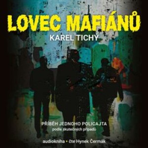 Product detail of Lovec mafiánů - Karel Tichý
