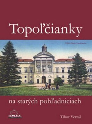 Product detail of Topoľčianky na starých pohľadniciach - Tibor Verzál