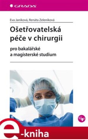 Product detail of Ošetřovatelská péče v chirurgii - Eva Janíková, Renáta Zeleníková